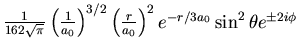 ${1\over
162\sqrt{\pi}} \left({1\over a_0}\right)^{3/2} \left({r\over a_0}\right)^2e^{-r/3a_0}\sin^2{\theta}e^{\pm 2i\phi}$