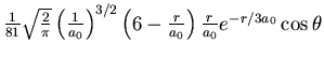 ${1\over
81}\sqrt{2\over \pi}\left({1\over a_0}\right)^{3/2}\left(6 -
{r\over a_0}\right){r\over a_0}e^{-r/3a_0}\cos{\theta}$