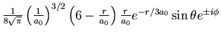 $ {1\over
8\sqrt{\pi}}\left(1\over a_0\right)^{3/2}\left(6-{r\over a_0}\right){r\over a_0}e^{-r/3a_0}\sin{\theta}e^{\pm
i\phi}$